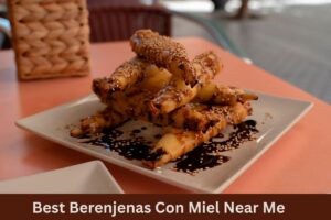 Best Berenjenas Con Miel Near Me