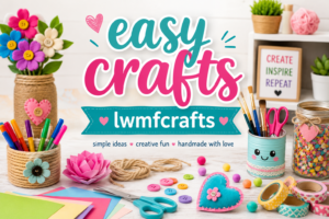 easy crafts lwmfcrafts