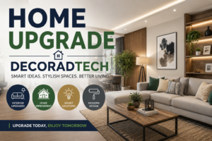 Home upgrade decoradtech