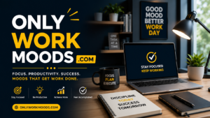OnlyWorkMoods com